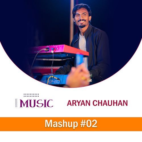 Aryan Chauhan (Mashup2)