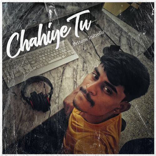 Chahiye Tu