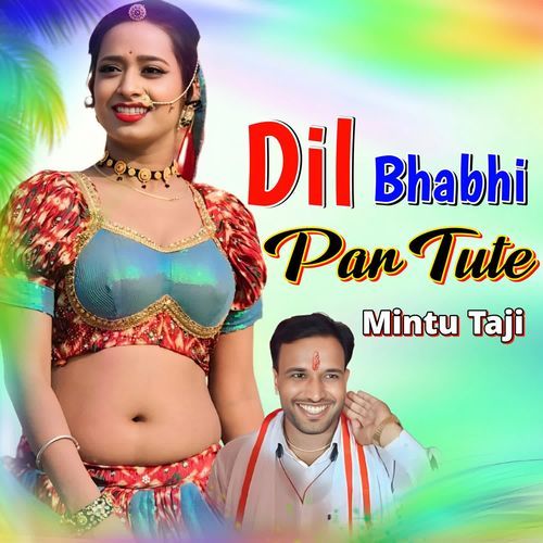 Dil Bhabhi Par Tute