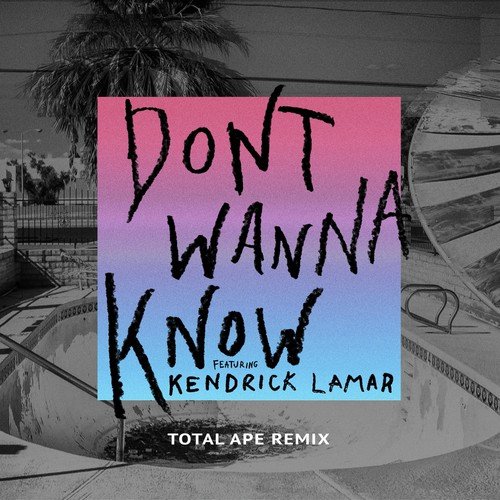 Don't Wanna Know (Total Ape Remix)