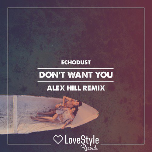 Don't Want You (Alex Hill Remix)