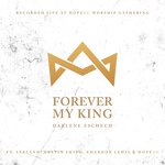 Forever My King