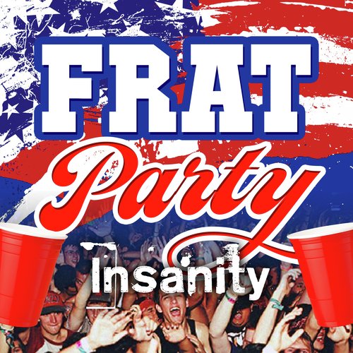 Frat Party Insanity