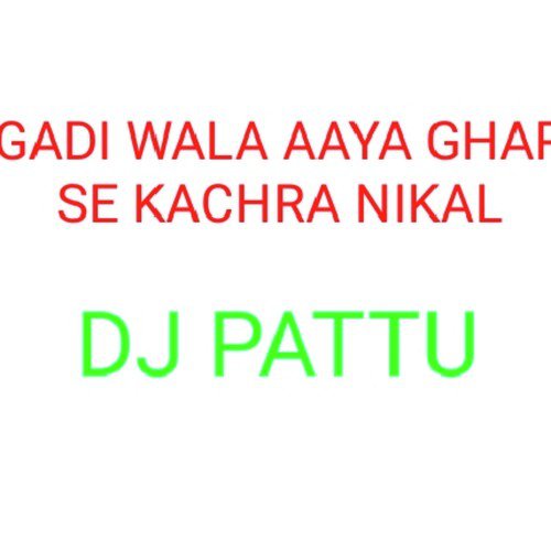 Gadi Wala Aaya Kachra Nikal
