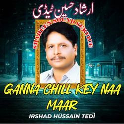 Ganna Chill Key Naa Maar