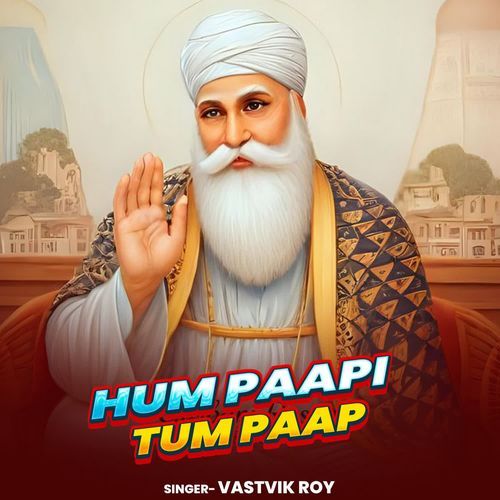 Hum Paapi Tum Paap
