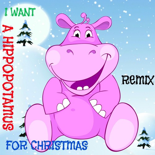 I Want a Hippopotamus for Christmas (Remix Version)