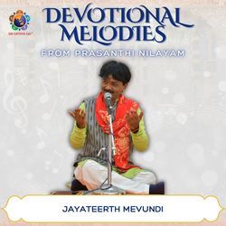 Jayateerth Mevundi - Devotional Melodies from Prasanthi Nilayam