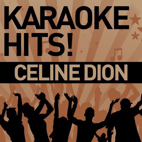 Because You Loved Me (Karaoke Instrumental Track) [In The Style Of Celine  Dion] - Song Download from Karaoke Hits: Celine Dion @ JioSaavn