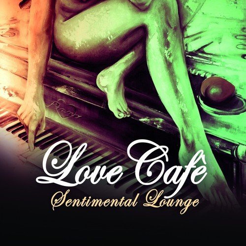 Love Cafe' - Sentimental Lounge