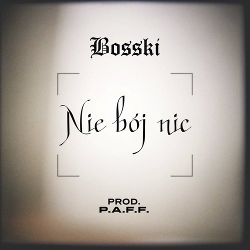 Nie bój nic (feat. P.A.F.F.)