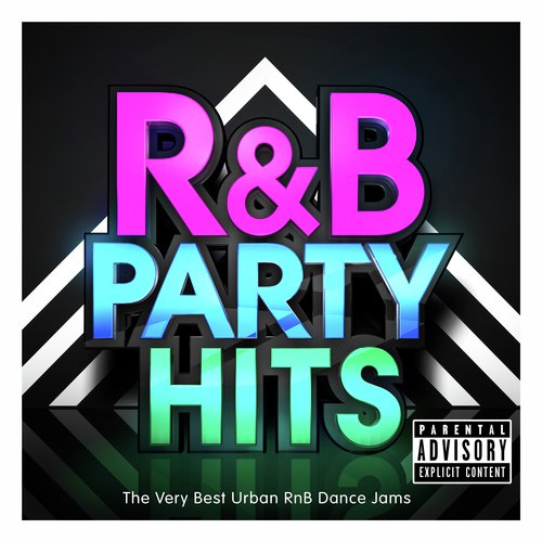 R&B Party Hits – The Very Best Urban RnB Dance Jams (R & B Edition ...