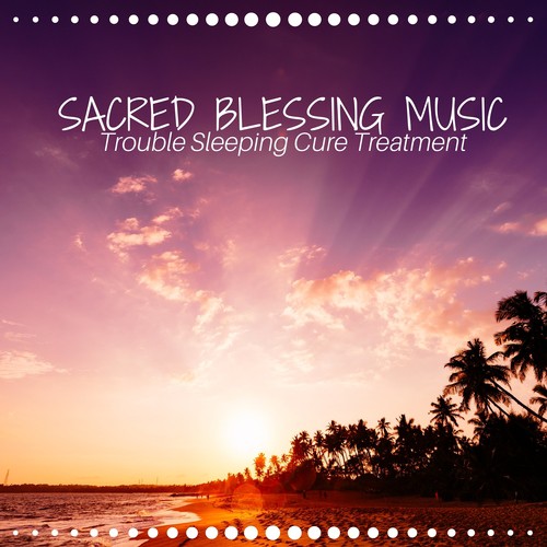 Sacred Blessing Music for Trouble Sleeping Cure Treatment, Self Hipnose and Opening Third Eye Chakra