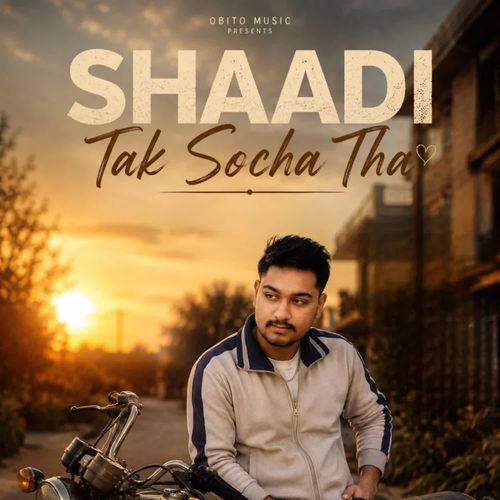 Shaadi Tak socha tha