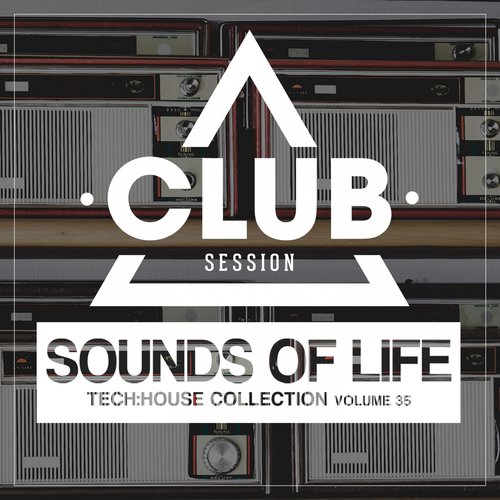 Sounds of Life - Tech:House Collection, Vol. 35