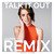 Talk It Out (Remix)