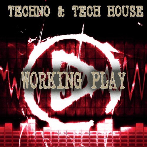 Techno & Tech House Working Play
