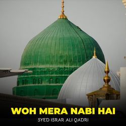 Woh Mera Nabi Hai