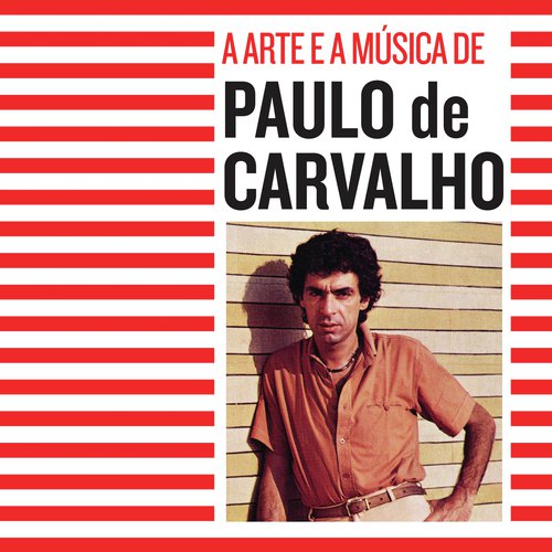 A Arte E A Música De Paulo De Carvalho