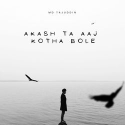 Akash Ta Aaj Kotha Bole