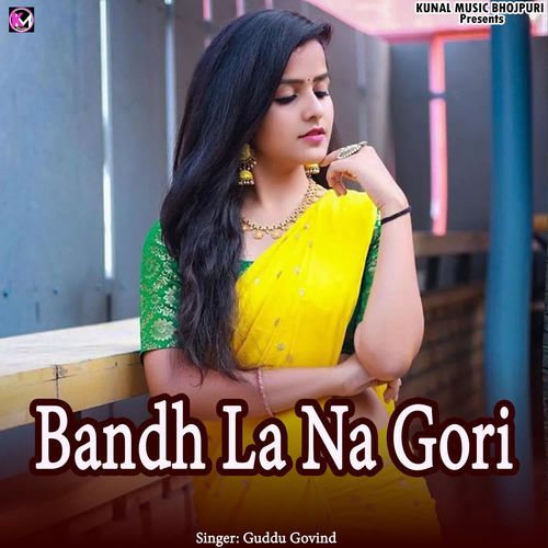 Bandh La Na Gori