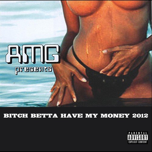 Bitch Betta Have My Money 2012