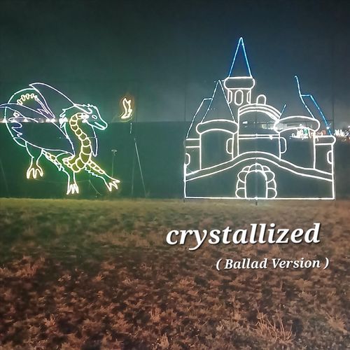 Crystallized (Ballad Version) cover art