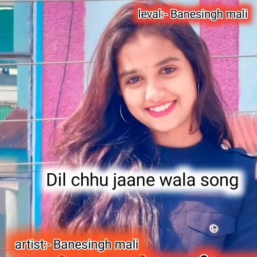 Dil chhu jaane wala song