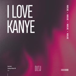 I Love Kanye-IFpeRzhTemc