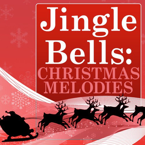 Jingle Bells: Christmas Melodies