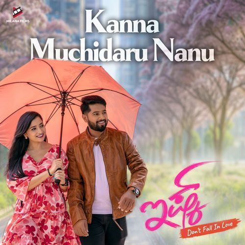 Kanna Muchidaru Nanu (From "Ishq - Dont Fall In Love") (Original Motion Picture Soundtrack)