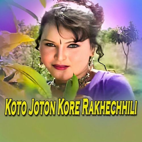 Koto Joton Kore Rakhechhili