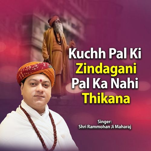 Kuchh Pal Ki Zindagani Pal Ka Nahi Thikana cover art