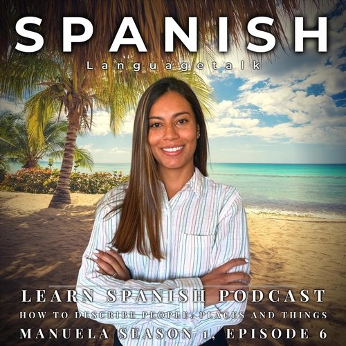 Learn Spanish Podcast: How to Describe People, Places and Things, Pt. 25 cover art