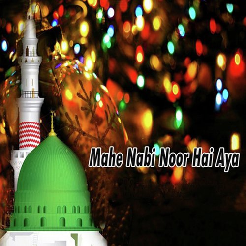 Mahe Nabi Noor Hai Aya