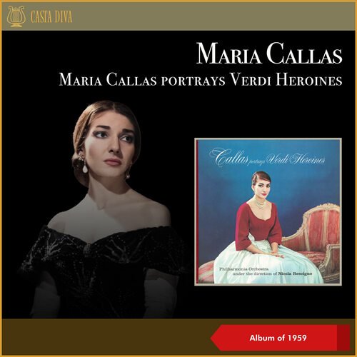 Maria Callas Portrays Verdi Heroines (Album of 1959)