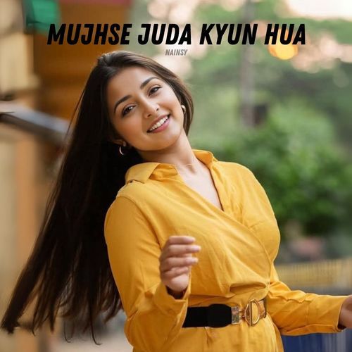 Mujhse Juda Kyun Hua