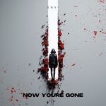 Now You're Gone (Techno Version)