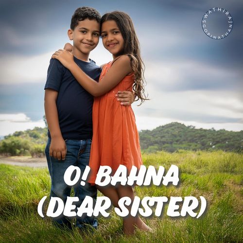 O Behna (Dear Sister)