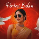 Pardesi Balam