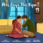 Phir Aaya Hai Kyun?