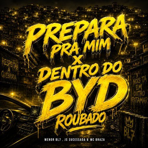 Prepara Pra Min x Dentro do Byd