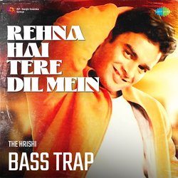 Rehna Hai Tere Dil Mein Bass Trap-FSIgQxpyD2A