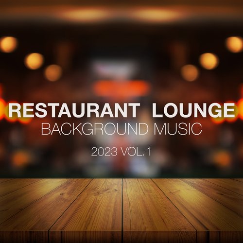 Restaurant Lounge 2023 Vol. 1 Background Music_poster_image