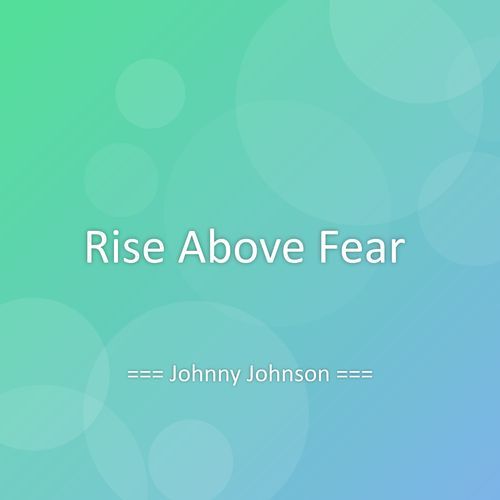 Rise Above Fear