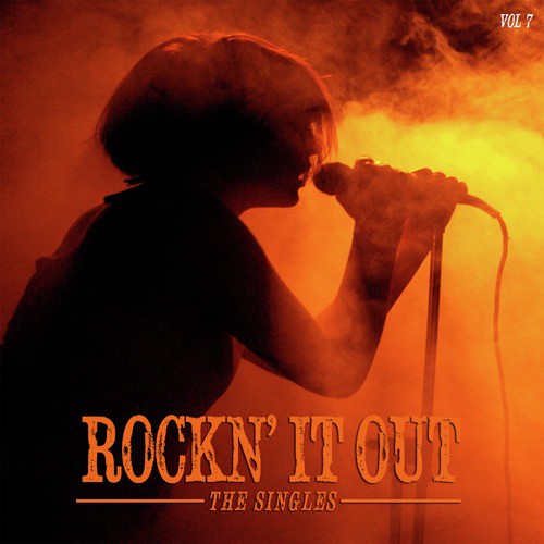 Rockn' It Out: The Singles , Vol. 7