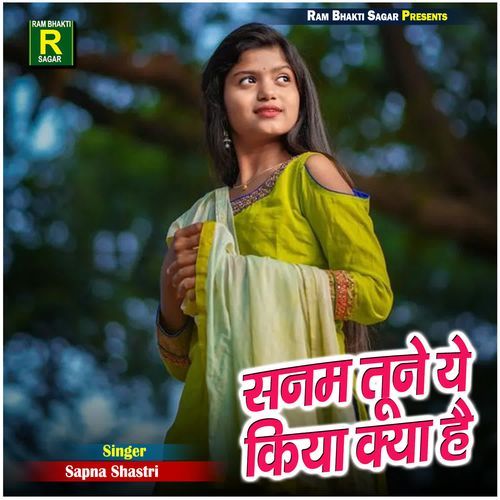 Sanam Tune Ye Kiya Kya Hai