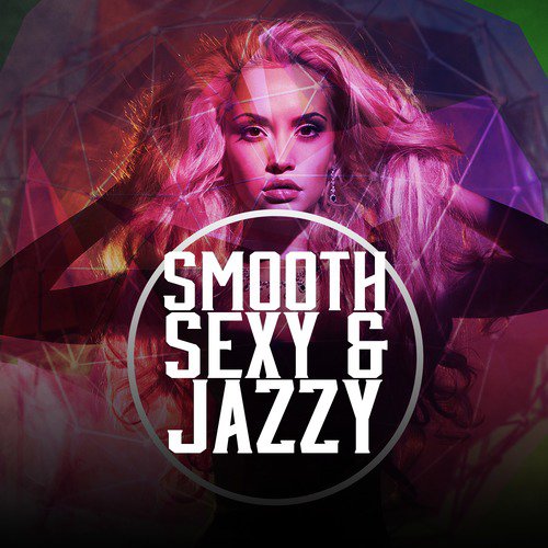 Smooth Sexy & Jazzy