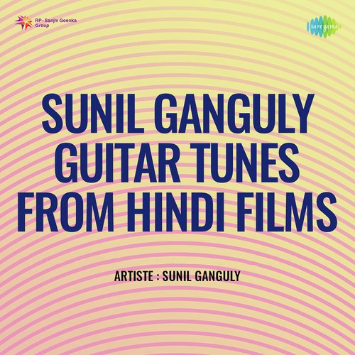 Sunil Ganguly Guitar Tunes From Hindi Films