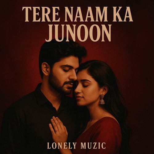 Tere Naam Ka Junoon